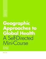 Geographic Approaches to Global Health: A Self-Directed Mini-Course [Kindle edition]