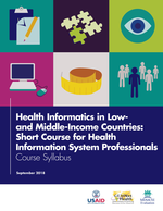 Health Informatics in Low- and Middle-Income Countries: Short Course for Health Information System Professionals: Course Syllabus