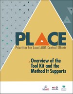 Priorities for Local AIDS Control Efforts (PLACE): Overview of the Tool Kit and the Method It Supports