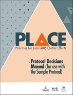 Priorities for Local AIDS Control Efforts (PLACE): Protocol Decisions Manual
