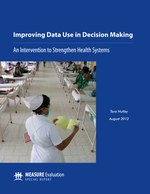 Improving Data Use in Decision Making:  An Intervention to Strengthen Health Systems