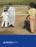 Child, Caregiver & Household Well-being Survey Tools for Orphans & Vulnerable Children Programs: Results and Lessons Learned from the 2013 Pilot Tests in Zambia & Nigeria