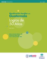 Planificación Familiar en Guatemala: Logros de 50 Años