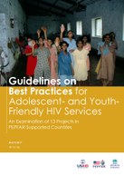 Guidelines on Best Practices for Adolescent- and Youth-Friendly HIV Services – An Examination of 13 Projects in PEPFAR-Supported Countries