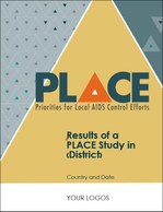 Priorities for Local AIDS Control Efforts (PLACE) Results Report Template