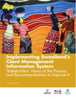 Implementing Swaziland's Client Management Information System: Stakeholders' Views of the Process and Recommendations to Improve It