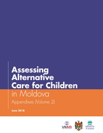 Assessing Alternative Care for Children in Moldova: Appendixes (Volume 2)