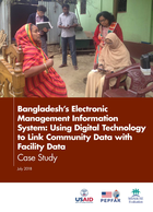 Bangladesh's Electronic Management Information Systems: Using Digital Technology to Link Community Data with Facility Data: Case Study