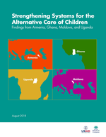 Strengthening Systems for the Alternative Care of Children: Findings from Armenia, Ghana, Moldova, and Uganda