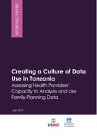 Creating a Culture of Data Use in Tanzania: Assessing Health Providers’ Capacity to Analyze and Use Family Planning Data